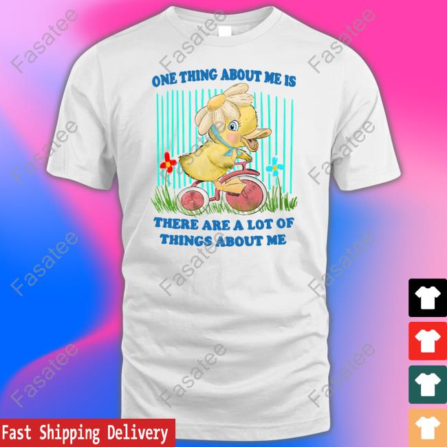 Justinsart Store One Thing About Me Is There Are A Lot Of Things About Me Unisex T Shirt Jmcgg
