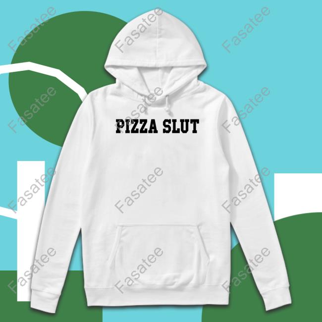 Shirts That Go Hard Pizza Slut Long Sleeve T Shirt