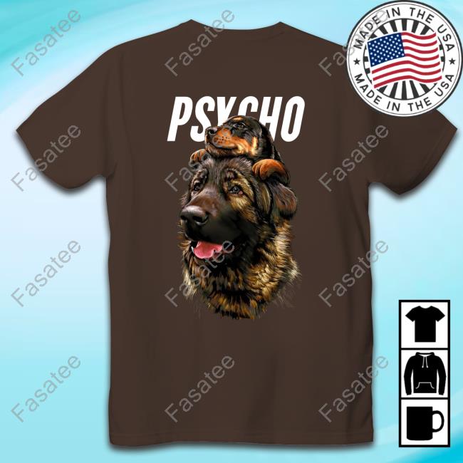 Psycho Two Dog Shirts