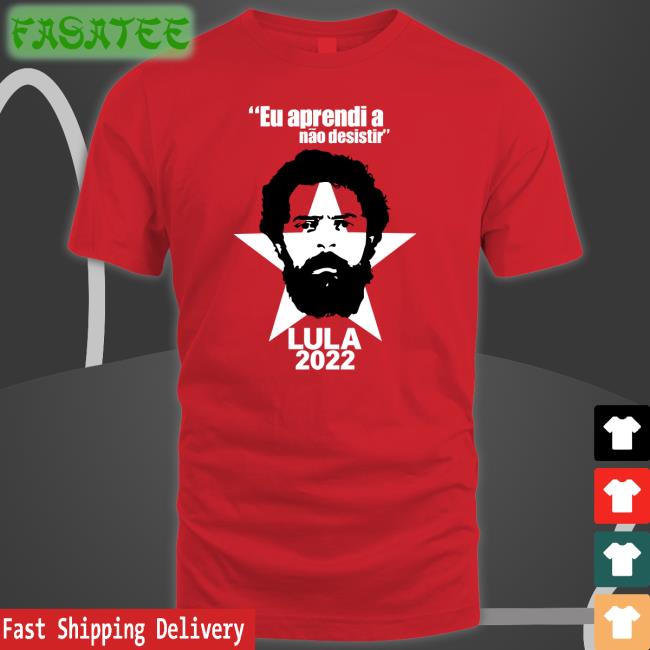 Juninhope08 Eu Aprendi A Nao Desistir Lula 2022 Shirt