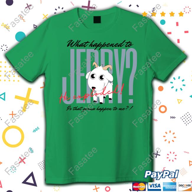 What Happened To Jerry He Explodes Is That Gonna Happen To Me Hooded Sweatshirt