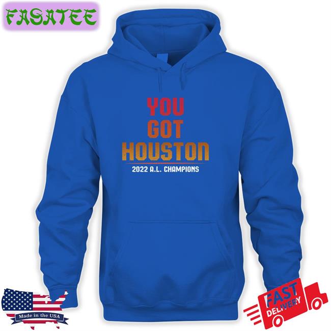 Jomboymedia Shop You Got Houston 2022 A.L Champions Shirt