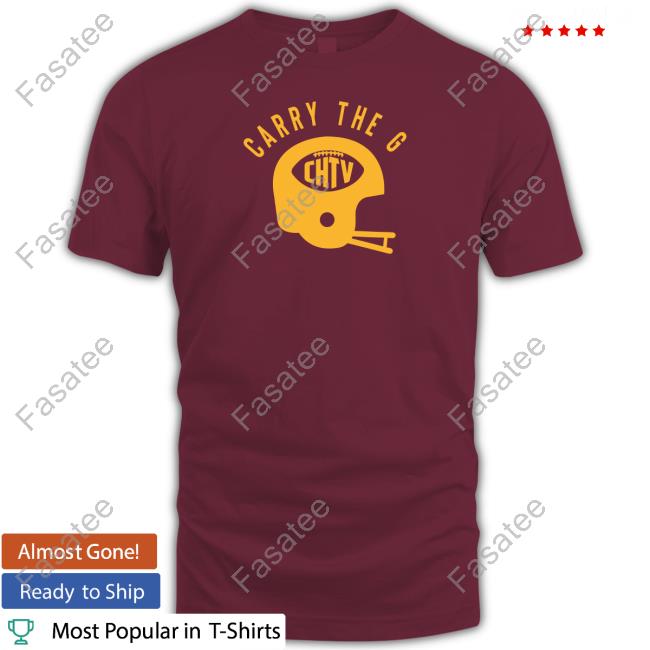 Funny Carry The G Chtv Shirt