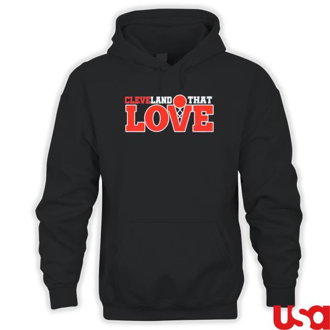 Cleveland That Love Cleveland Cavaliers Fans shirt, hoodie, tank top, sweater and long sleeve t-shirt