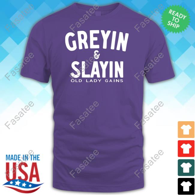 Oldladygains Greyin & Slayin Long Sleeve T Shirt