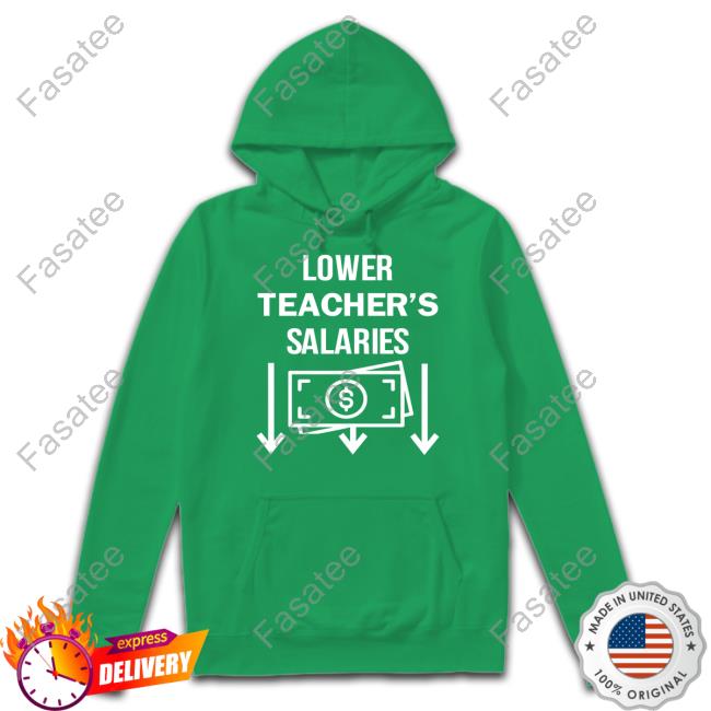 Official Lower Teacher's Salaries Money T Shirt