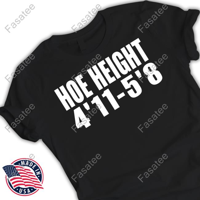 Hoe Height 4'11 - 5'8 Tee Shirt Margarita Meech