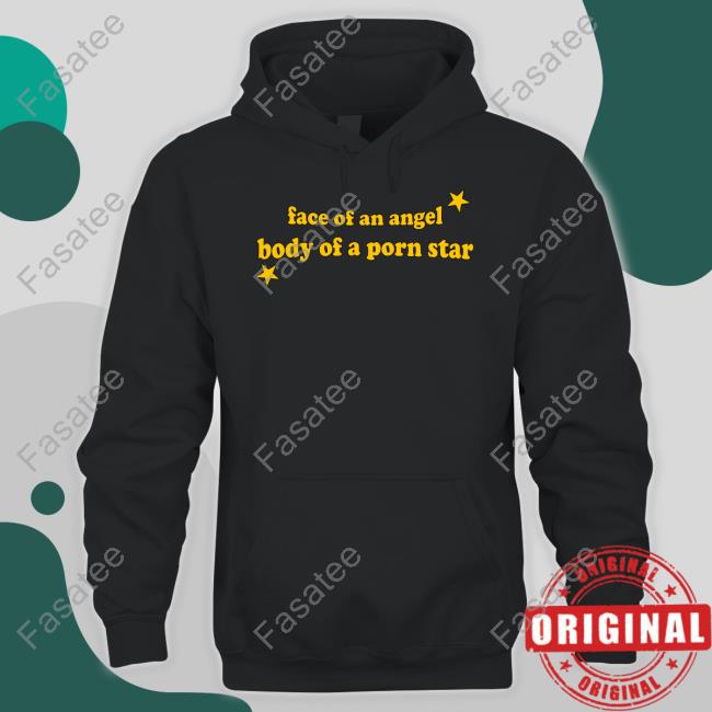 Face Of An Angel Body Of A Porn Star Long Sleeve Tee Tyler Face Of An Angel Body Of A Porn Star T Shirts