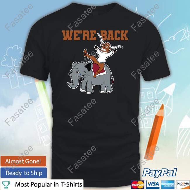 Barstoollonghorn Texas Longhorns We're Back T Shirt