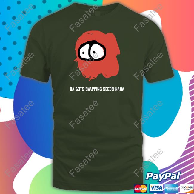 Da Boys Swapping Seeds Haha T-Shirt Kaiami Da Boys Swapping Seeds Haha Shirts