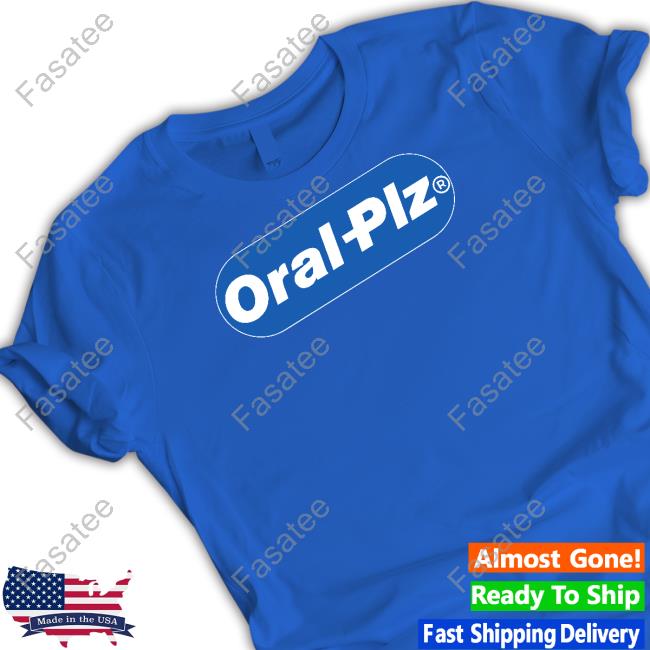 Official Oral Plz Shirt