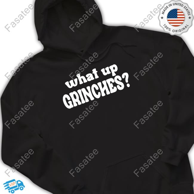 Protestia What Up Grinches Sweatshirt Altardstate What Up Grinches Tee Protestia