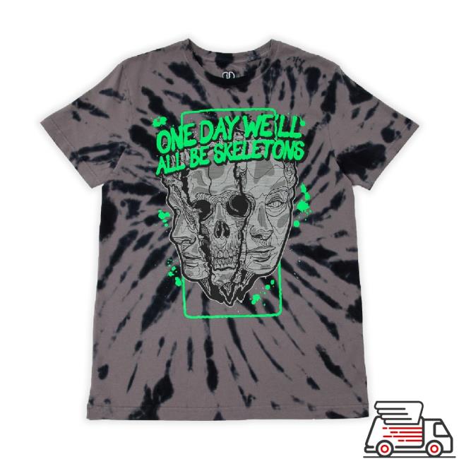 Beautifulbastard Shop One Day We'll All Be Skeletons T-Shirt