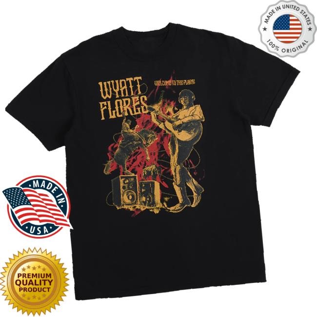 Trending Wyatt Flores Music Merch Store Welcome To The Plains Black Tee Wyatt Flores Music Merch Store Welcome To The Plains Black Hooded Sweatshirt