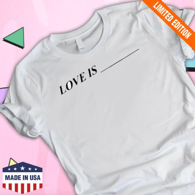 Official Love Is Tee Official Love Is Hooded Sweatshirt