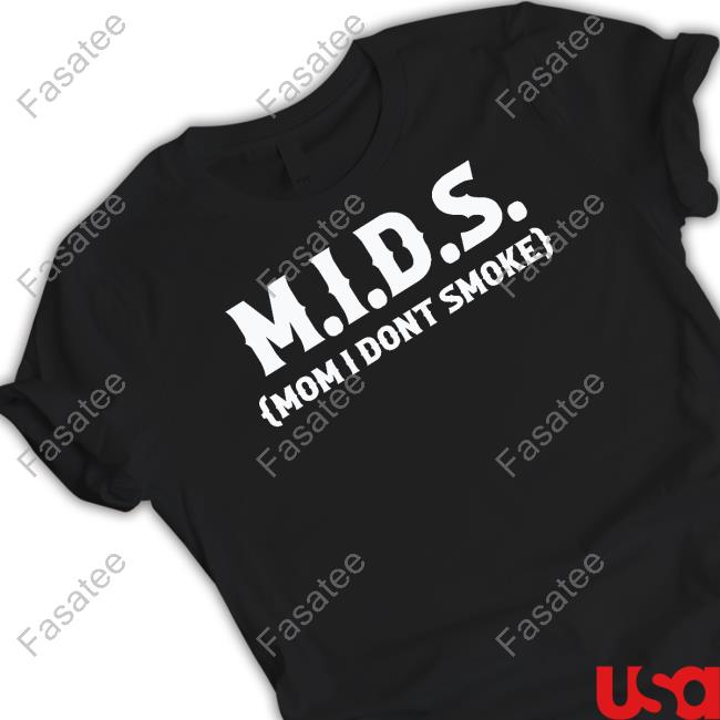 Goodshirts Mids Mom I Dont Smoke T Shirt