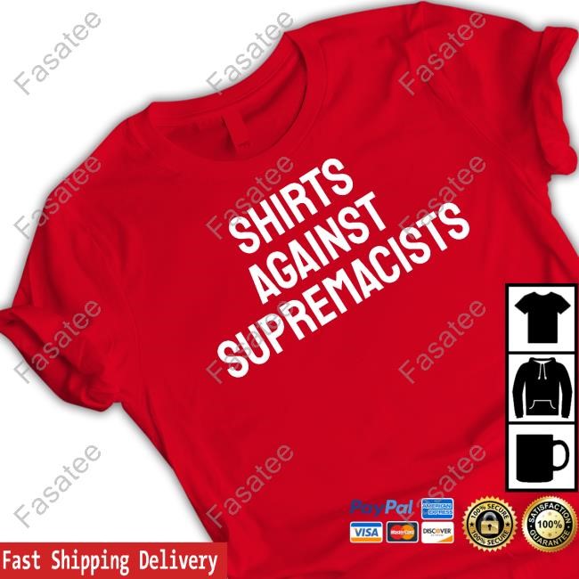 Shirts Against Supremacists Long Sleeve