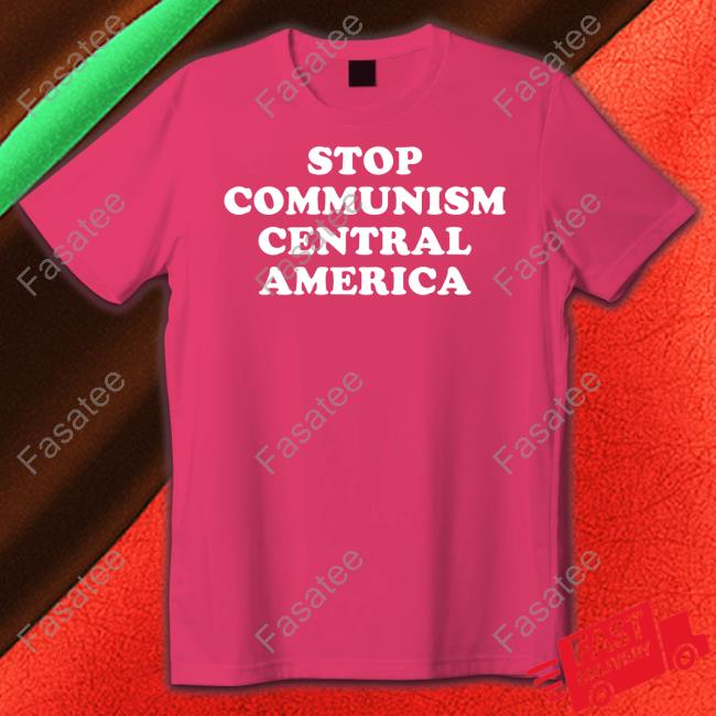 Stop Communism Central America Shirts