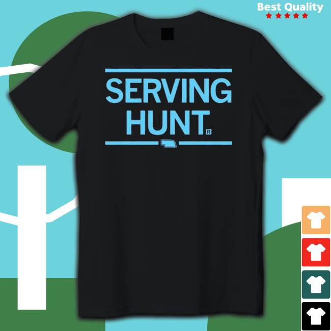 Serving Hunt Nebraska shirt