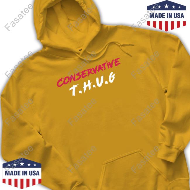 Conservative Thug Shirt Conservative Thug New Shirt