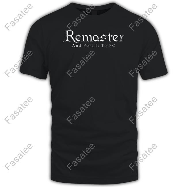 Nitrorifle Merch Remaster And Port It To Pc T Shirt Nitrorifle Merch Remaster And Port It To Pc Tee