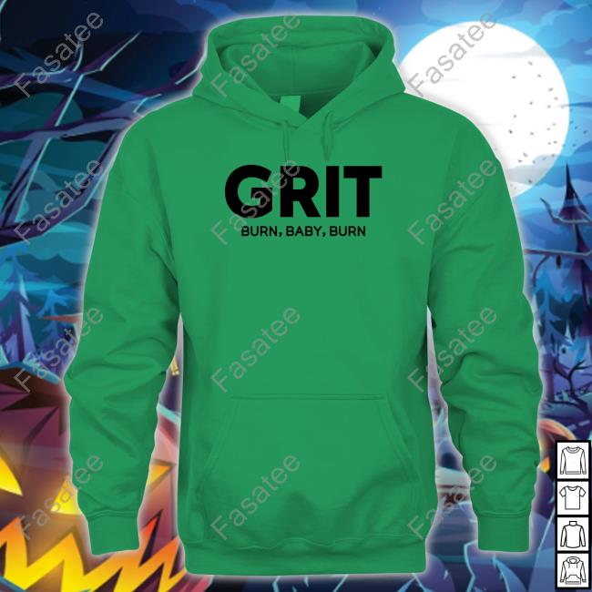 Grit Burn Baby Burn Shirt Leiaj Grit Burn Baby Burn Tee Leiaj