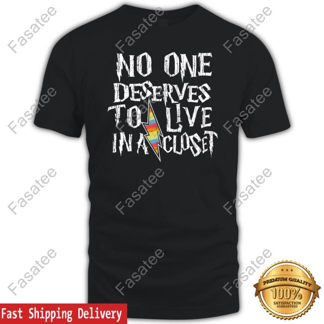 Michael Hobbes No One Deserves To Live In A Closet T Shirt