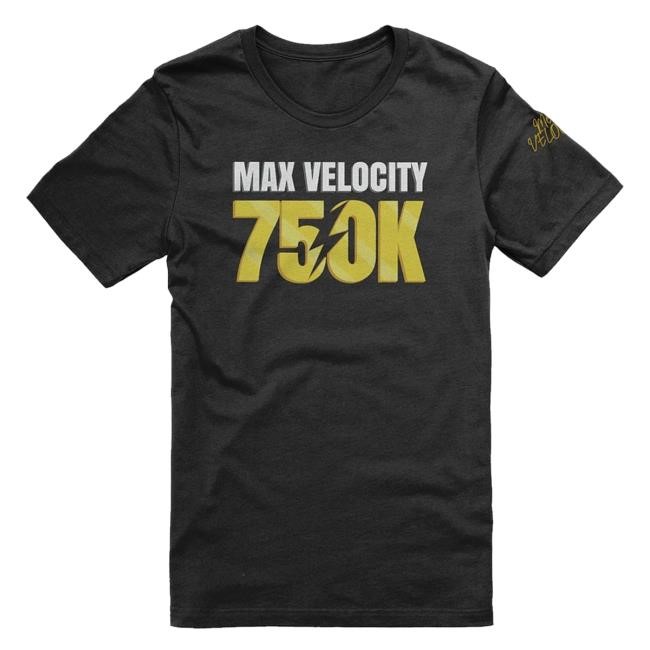 Official Shop Max Velocity Merch Store 750K Unisex Tee Shop Max Velocity Merch Store 750K Unisex Tee