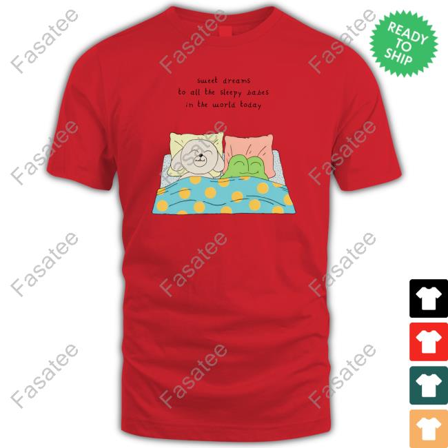 Niall Breen Sweet Dreams To All The Sleep Babes In The World Today Shirt Niall Breen Sweet Dreams To All The Sleep Babes In The World Today New Shirt