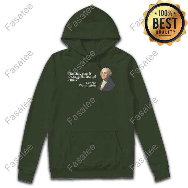Eating Ass Is A Constitutional Right Shirt, T Shirt, Hoodie, Sweater, Long Sleeve T-Shirt And Tank Top