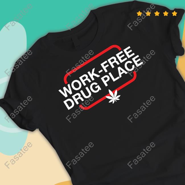Four Twenty Shop Work-Free Drug Place Tee