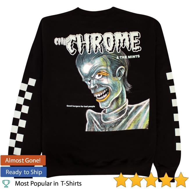 Monty's Good Burger Merch Store Chip Chrome Crewneck 👽 (Limited Final Stock) Tee