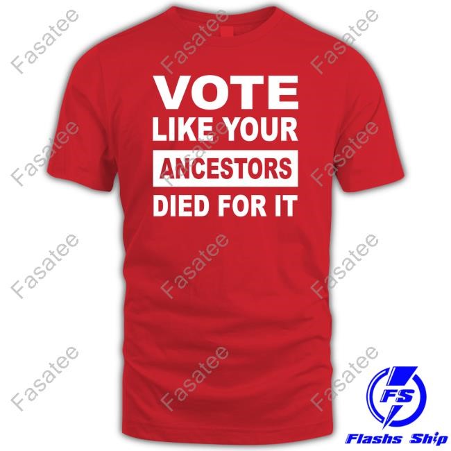 Roland S. Martin Vote Like Your Ancestors Died For It Shirt