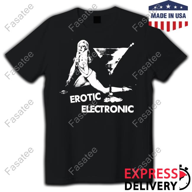 Erotic Electronic T Shirts