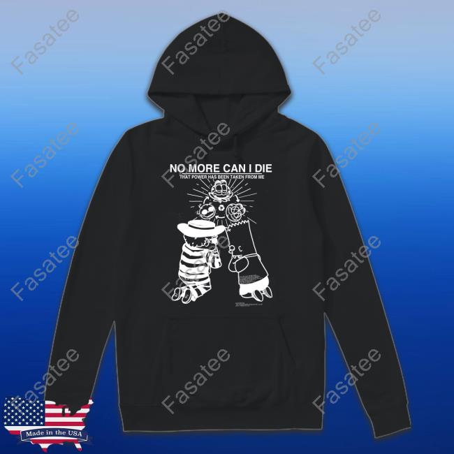 Roryblank No More Can I Die That Power Has Been Taken From Me Shirt