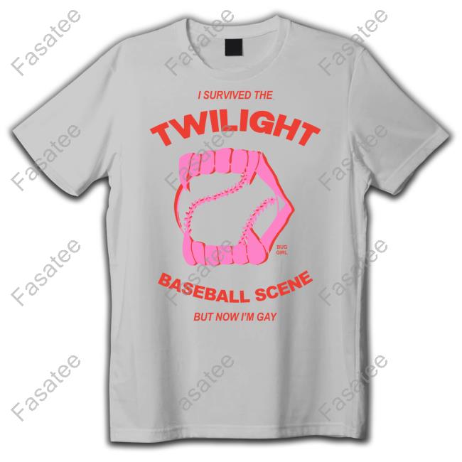 Buggirl200 Store I Survived The Twilight Baseball Scene But Now I'm Gay T Shirt