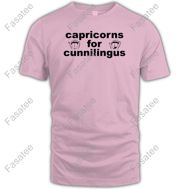 Shirts That Go Hard Capricorns For Cunnilingus Shirt
