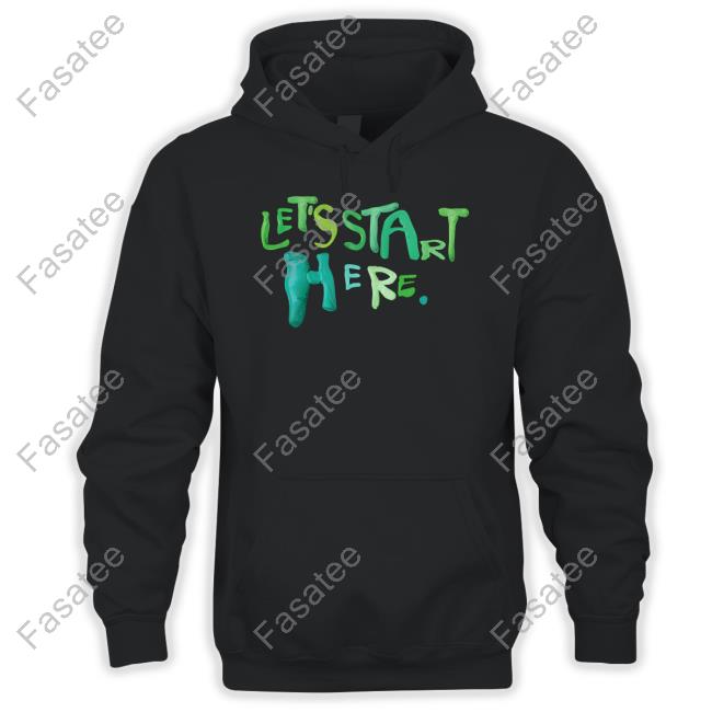 Let's Start Here Tee Shirt