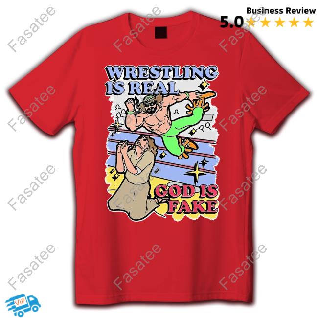 Thegoodshirts Merch Wrestling Is Real, God Is Fake Sweatshirt
