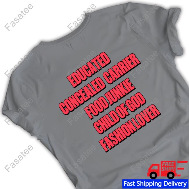 Shirts With Threatening Auras Educated Concealed Carrier Food Junkie Child Of God Fashion Lover Tee Shirt