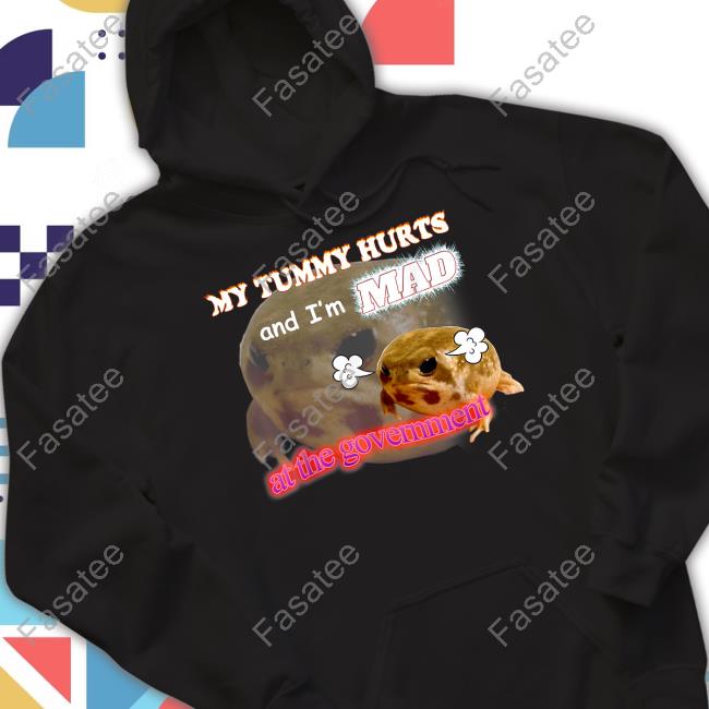 Official Swankyswamprat My Tummy Hurts And I'm Mad At The Government Meme T-Shirt