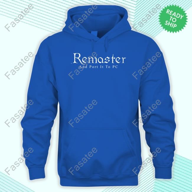 Nitrorifle Merch Remaster And Port It To Pc T Shirt Liana Ruppert Remaster And Port It To Pc Long Sleeve