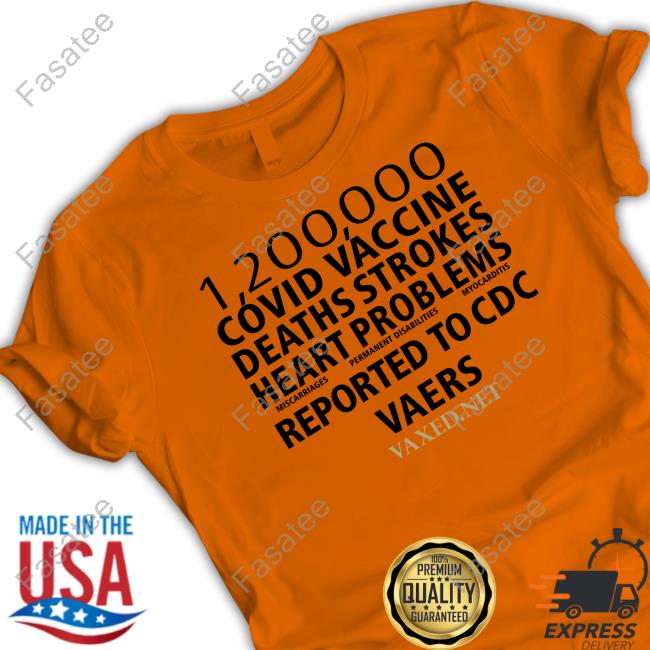1200000 Covid Vaccine Deaths Strokes Heart Problems Reported To Cdc Vaers T-Shirt Apwk Store 1200000 Covid Vaccine Deaths Strokes Heart Problems Reported To Cdc Vaers Sweatshirt