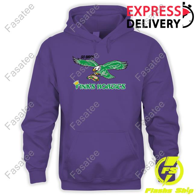 Official Go Birds Fink's Hoagies Shirt Official Dsgntree Store Fink's Hoagies Hoodie