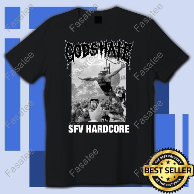 Brodyxking God's Hate Sfv Hardcore Shirt