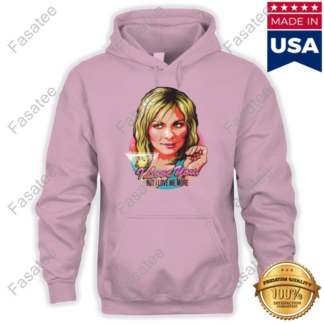 I Love You But I Love Me More Nordacious Tee