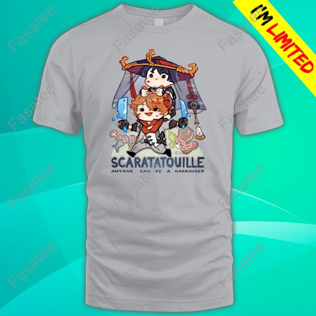Shopteyvatfactory Scaratatouille Anyone Can Be A Harbinger Shirt