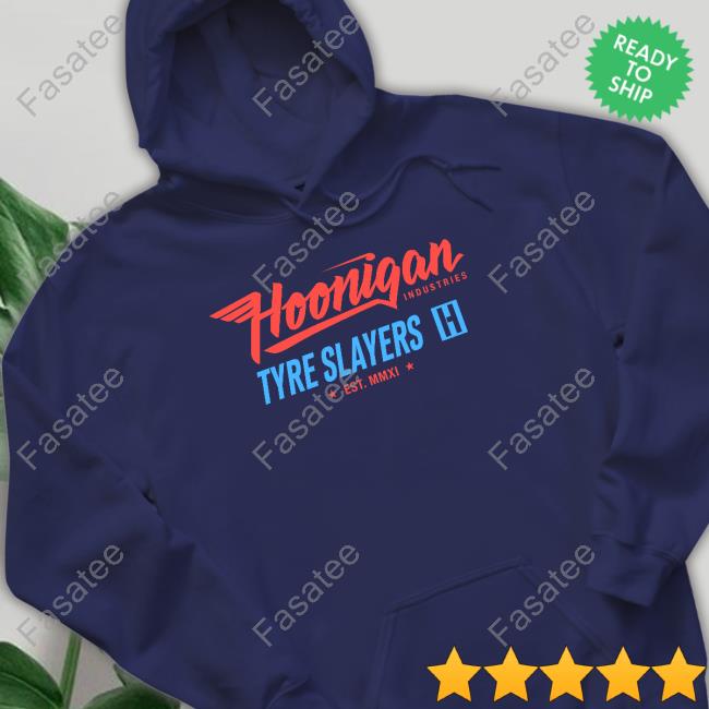 Hoonigan Industries Tire Slayers Est Mmxi T Shirt Hoonigan Industries Tire Slayers Est Mmxi Sweatshirt