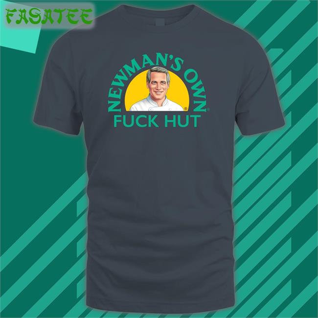 Newman's Own Fuck Hut Shirts