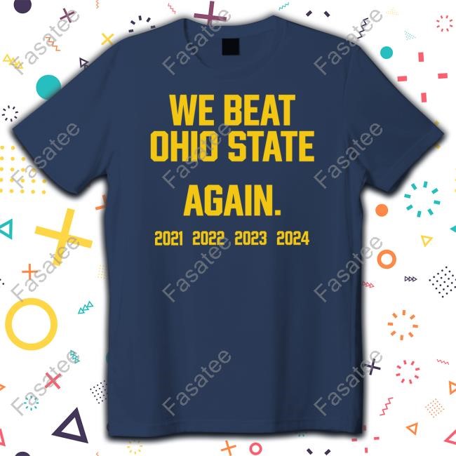 Swankywolverine Merch We Beat Ohio State Again 2024 Hoodie Sweatshirt Swanky Wolverine We Beat Ohio State Again 2024 Tee Shirt
